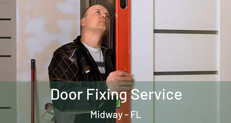  Door Fixing Service Midway - FL