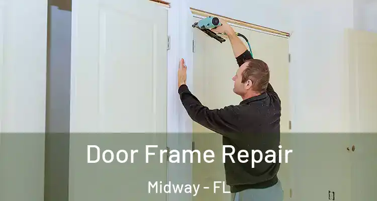  Door Frame Repair Midway - FL