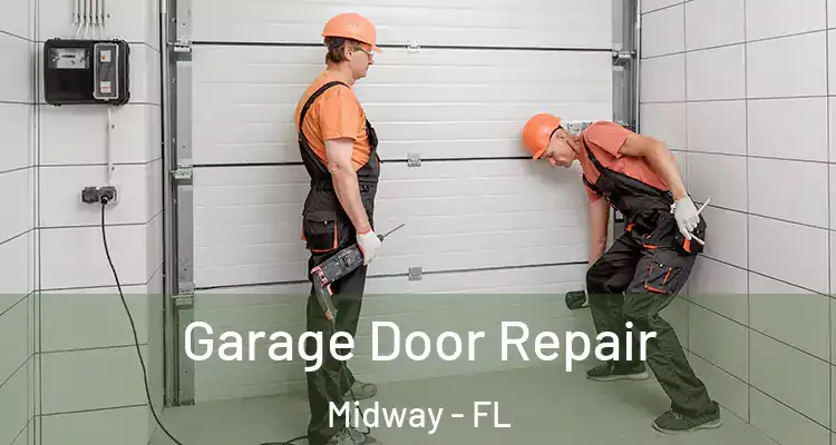  Garage Door Repair Midway - FL