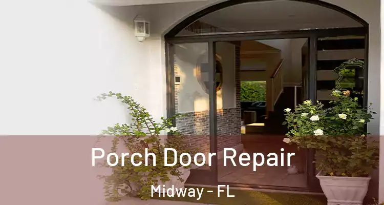  Porch Door Repair Midway - FL